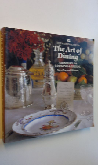 Sara Paston-Williams : The Art of Dining : A History of Cooking & Eating