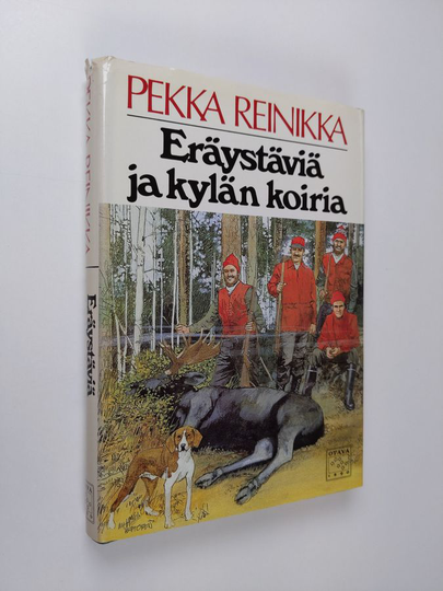 Pekka Reinikka : Eräystäviä ja kylän koiria