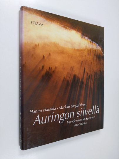 Hannu Hautala : Auringon siivellä : vuodenkierto Suomen luonnossa