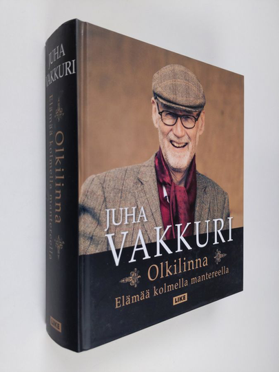 Juha Vakkuri : Olkilinna : elämää kolmella mantereella