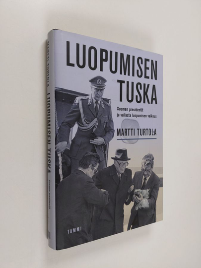 Martti Turtola : Luopumisen tuska : Suomen presidentit ja vallasta luopumisen vaikeus