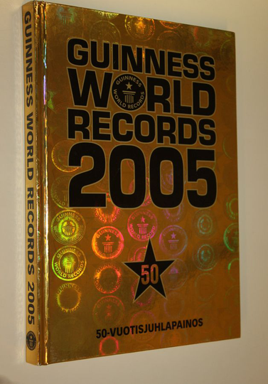 Guinness World Records 2005 : Suuri ennätyskirja 2005 ; 50-vuotisjuhlapainos