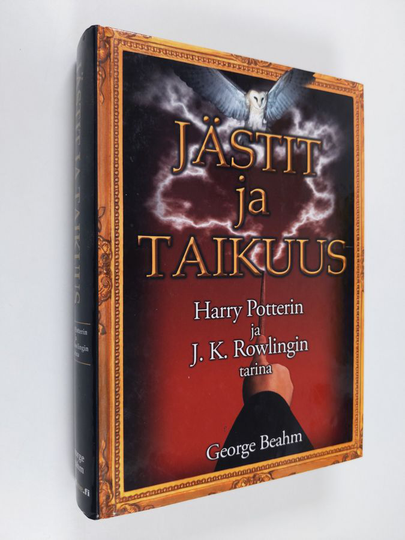 George Beahm : Jästit ja taikuus : Harry Potterin ja J. K. Rowlingin tarina
