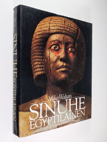 Mika Waltari : Sinuhe egyptiläinen : viisitoista kirjaa lääkäri Sinuhen elämästä n. 1390-1335 eKr.