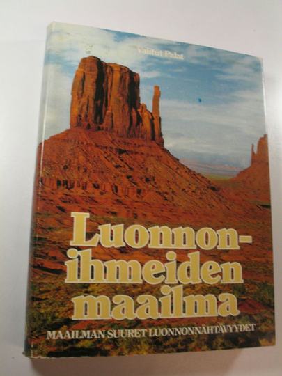 Luonnonihmeiden maailma : maailman suuret luonnonnähtävyydet