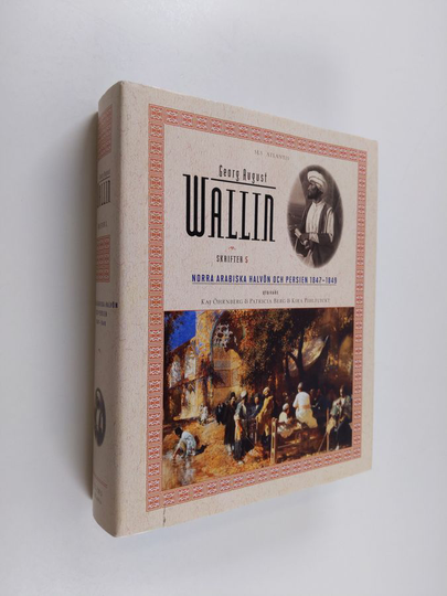Georg August Wallin : Skrifter 5 - Norra Arabiska halvön och Persien 1847-1849