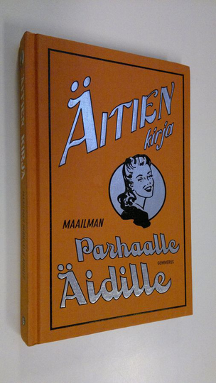 Alison Maloney : Äitien kirja : maailman parhaalle äidille