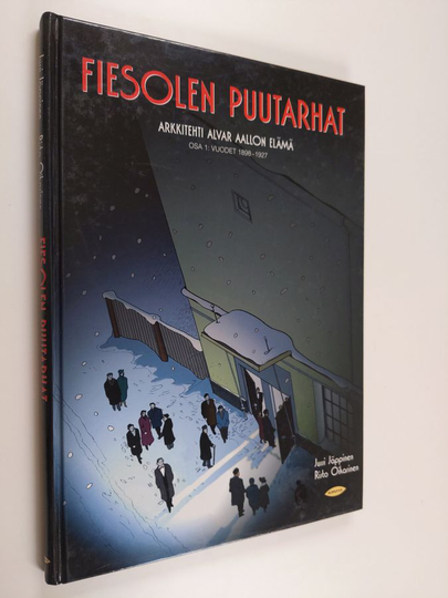 Jussi Jäppinen : Fiesolen puutarhat : arkkitehti Alvar Aallon elämä Osa 1, Vuodet 1898-1927
