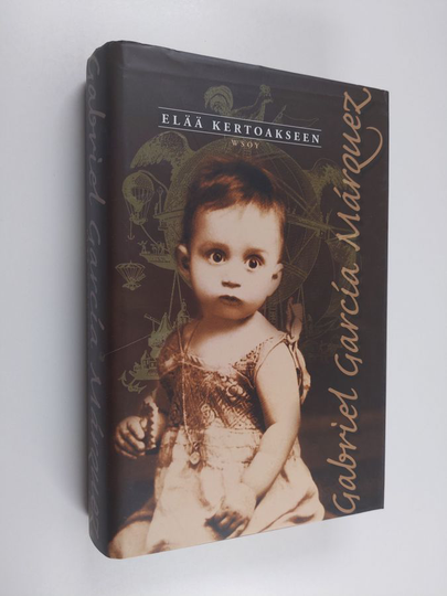 Gabriel Garcia Marquez : Elää kertoakseen