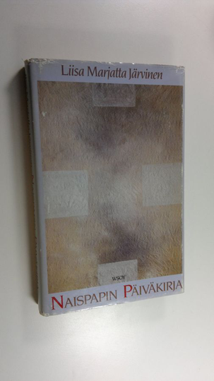 Liisa Marjatta Järvinen : Naispapin päiväkirja : ihmisen syntysanat