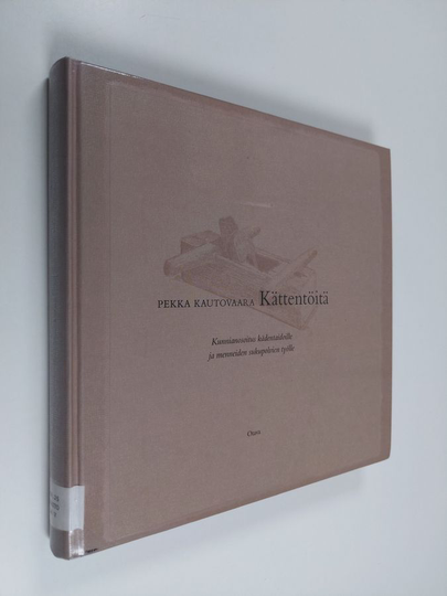 Pekka Kautovaara : Kättentöitä
