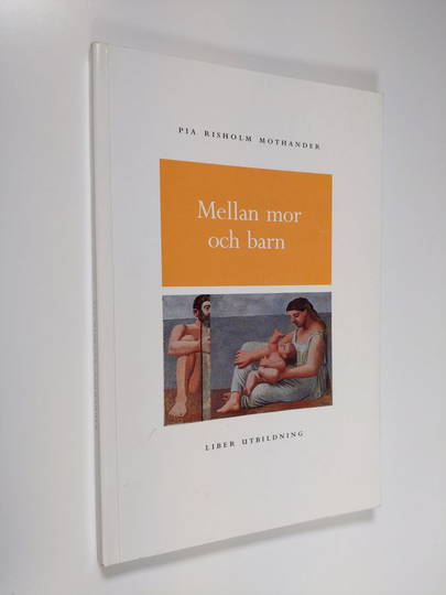 Pia Risholm Mothander : Mellan mor och barn