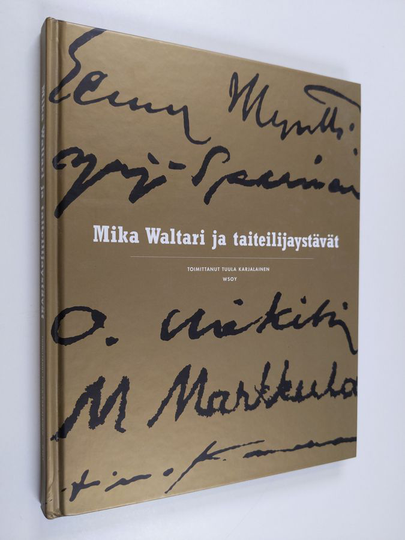 Tuula Karjalainen (toim.) : Mika Waltari ja taiteilijaystävät : kirjailija kuvataiteen kuraattorina