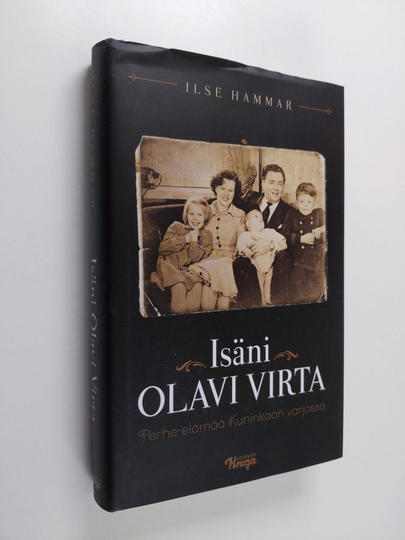 Ilse Hammar : Isäni Olavi Virta : perhe-elämää Kuninkaan varjossa