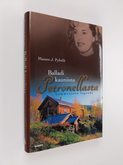 Mauno J. Pyhtilä : Balladi kauniista Petronellasta : Lemmenjoen legenda
