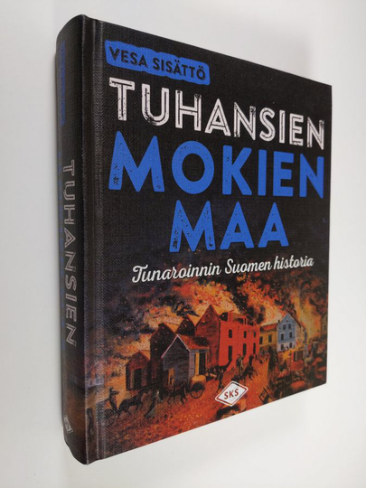 Vesa Sisättö : Tuhansien mokien maa : tunaroinnin Suomen historia - Tunaroinnin Suomen historia