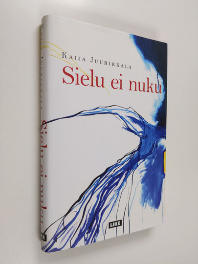 Kaija Juurikkala : Sielu ei nuku