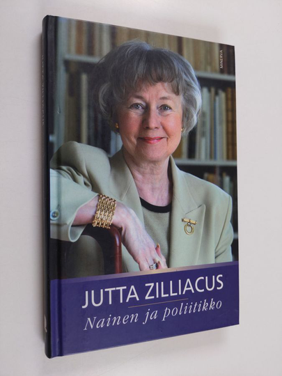 Jutta Zilliacus : Nainen ja poliitikko : muistoja ja välähdyksiä pakolaistytön tieltä