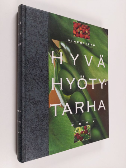Ritva ym. Forslund : Vihertieto - Hyvä hyötytarha