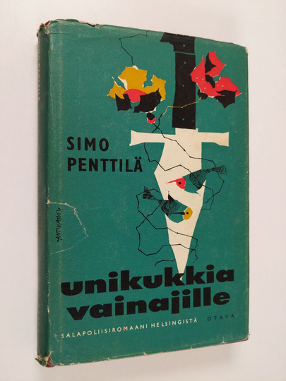 Simo Penttilä : Unikukkia vainajille : salapoliisiromaani Helsingistä