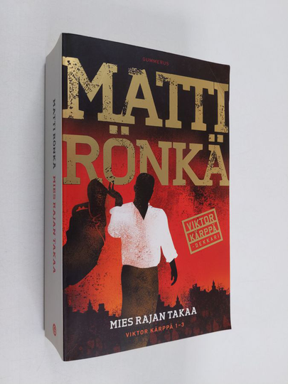 Matti Rönkä : Mies rajan takaa (sis kirjat Tappajan näköinen mies ; Hyvä veli, paha veli ; Ystävät kaukana)