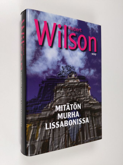 Robert Wilson : Mitätön murha Lissabonissa