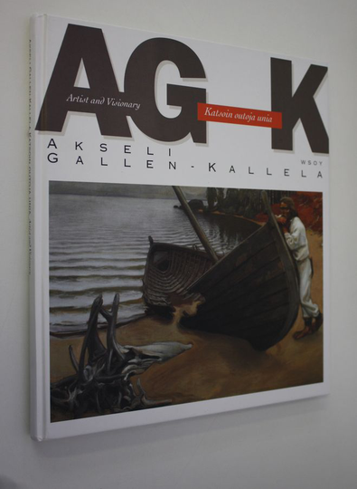 Eija Kämäräinen : Akseli Gallen-Kallela : artist and visionary = katsoin outoja unia