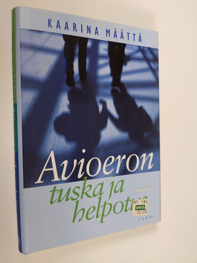 Kaarina Määttä : Avioeron tuska ja helpotus
