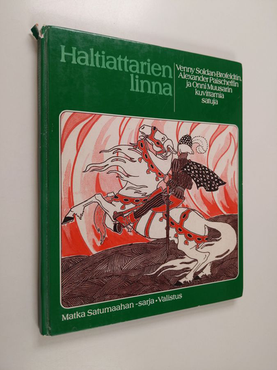 Marja Peltonen (toim.) : Haltiattarien linna : Venny Soldan-Brofeldtin, Alexander Paischeffin ja Onni Muusarin kuvittamia satuja