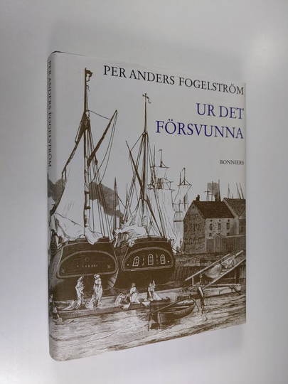Per Anders Fogelström : Ur det försvunna : stockholmska spår och tecken