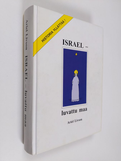Ariel Livson : Israel - luvattu maa : Historia yllättää