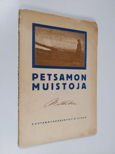 Matti Olin : Petsamon muistoja sekä kuvia niiltä mailta