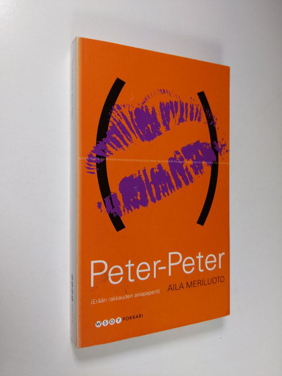 Aila Meriluoto : Peter-Peter (erään rakkauden asiapaperit)
