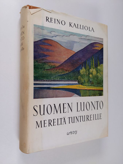 Reino Kalliola : Suomen luonto mereltä tuntureille