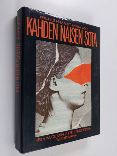 Pekka Lounela : Kahden naisen sota : vuosisadan vakoilutarina