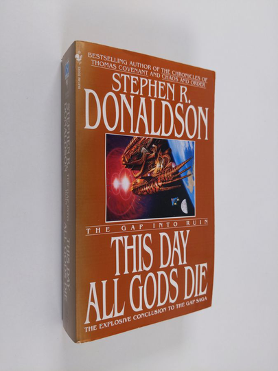 Stephen R. Donaldson : The gap into ruin : this day all gods die