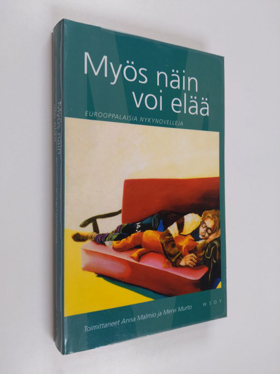 Myös näin voi elää : eurooppalaisia nykynovelleja