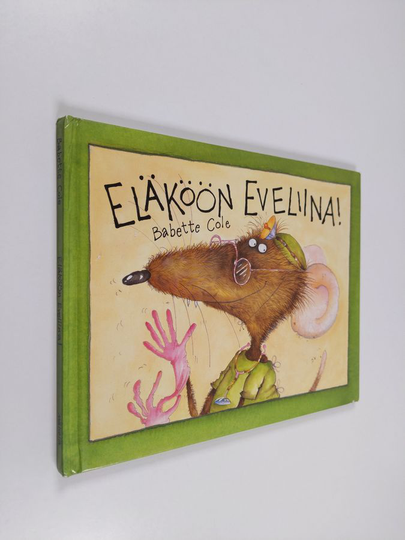 Babette Cole : Eläköön Eveliina!