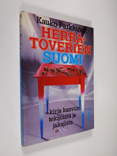 Kauko Parkkinen : Herratoverien Suomi : kirja kasvun tekijöistä ja jakajista