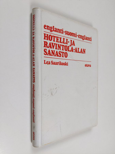 Lea Saarikoski : Hotelli- ja ravintola-alan sanasto : englanti-suomi-englanti