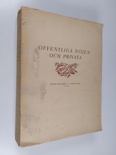 Ester-Margaret von Frenckell : Offentliga nöjen och privata i Helsingfors 1812 - 1827 med en historisk översikt