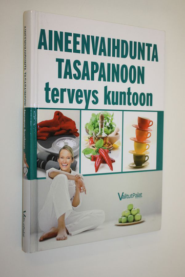 Tuulikki Valta (suom.) : Aineenvaihdunta tasapainoon, terveys kuntoon