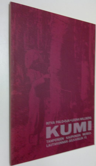 Ritva Palo-oja : Kumi : kumin historia, Suomen kumiteollisuus ja kumijalkineen vaiheet