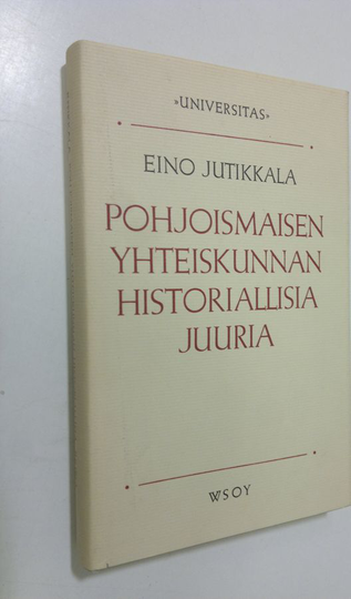 Eino Jutikkala : Pohjoismaisen yhteiskunnan historiallisia juuria