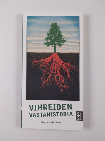 Marja Pulkkinen : Vihreiden vastahistoria