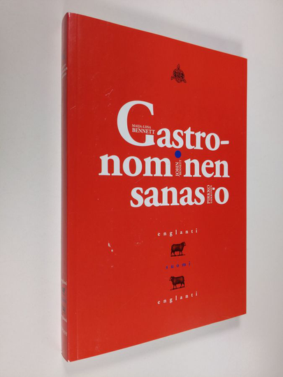 Maija-Liisa Bennett : Gastronominen sanasto : englanti-suomi-englanti