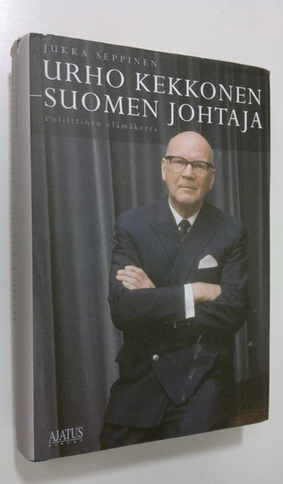 Jukka Seppinen : Urho Kekkonen - Suomen johtaja : poliittinen elämäkerta