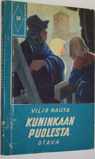Viljo Rauta : Kuninkaan puolesta : historiallinen seikkailukertomus