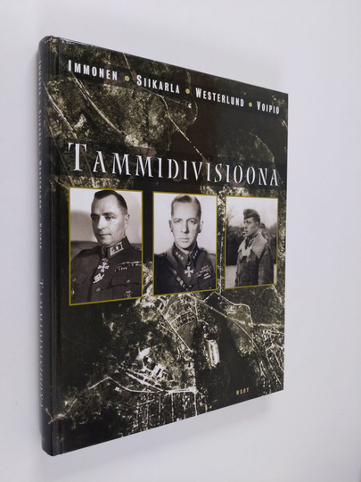 Tammidivisioona : kertomus jalkaväen ja tykistön yhteistyöstä jatkosodassa