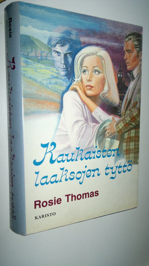 Rosie Thomas : Kaukaisten laaksojen tyttö
